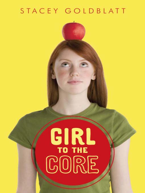 Title details for Girl to the Core by Stacey Goldblatt - Available